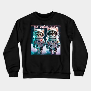 The Right Fluff Cat Astronauts Crewneck Sweatshirt